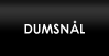 Om Dumsn�l